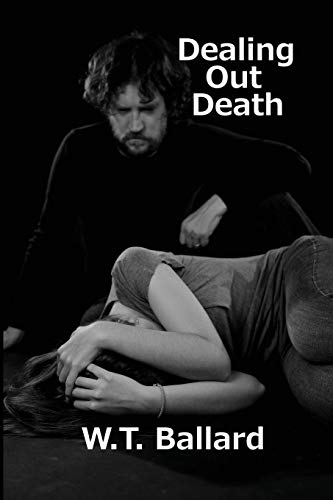Dealing Out Death (9781627551021) by Ballard, W T