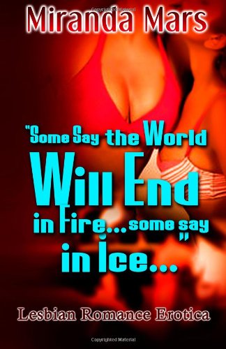Stock image for Some Say the World Will End in Fire. Some Say in Ice. for sale by Revaluation Books
