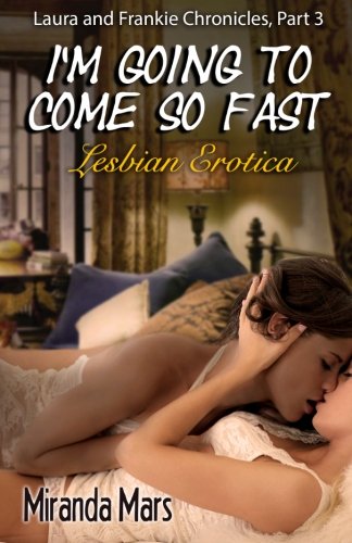 Stock image for I'm Going To Come So Fast: Lesbian Erotica for sale by Project HOME Books