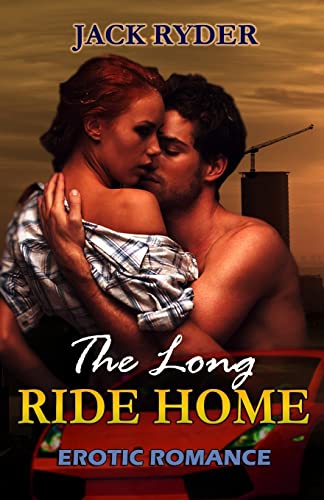 Beispielbild fr The Long Ride Home: Erotic Romance zum Verkauf von THE SAINT BOOKSTORE