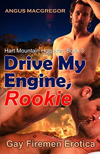 Stock image for Drive My Engine, Rookie: Gay Firemen Erotica for sale by Save With Sam
