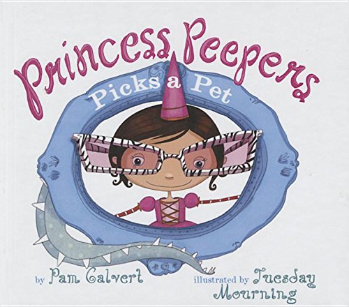 Beispielbild fr Princess Peepers Picks a Pet zum Verkauf von Revaluation Books