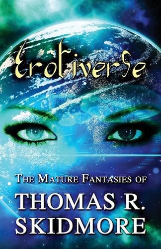 9781627722391: Erotiverse: The Mature Fantasies of Thomas R. Skidmore