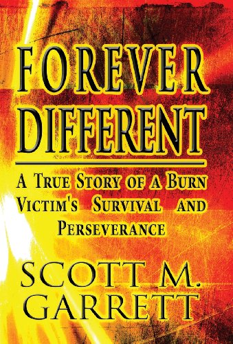 9781627724678: Forever Different: A True Story of a Burn Victim's Survival and Perseverance