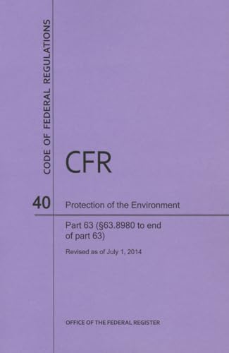 Beispielbild fr Code of Federal Regulations Title 40, Protection of Environment, Parts 63 (63. 8980-End), 2014 zum Verkauf von Buchpark