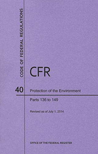 Beispielbild fr Code of Federal Regulations Title 40, Protection of Environment, Parts 136-149, 2014 zum Verkauf von Buchpark