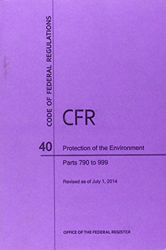 Beispielbild fr Code of Federal Regulations Title 40, Protection of Environment, Parts 790-999, 2014 zum Verkauf von Buchpark