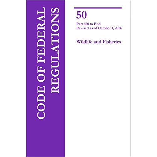 9781627734653: Code of Federal Regulations Title 50, Wildlife and Fisheries, Parts 660-End, 2014