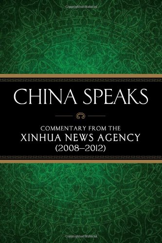 Stock image for China Speaks: Commentary from the Xinhua News Agency (2008-2012) for sale by HPB-Red