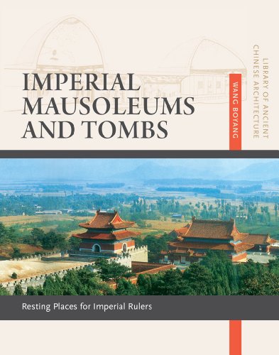 Beispielbild fr Imperial Mausoleums and Tombs: Resting Places for Imperial Rulers (Library of Ancient Chinese Architecture) zum Verkauf von Reuseabook