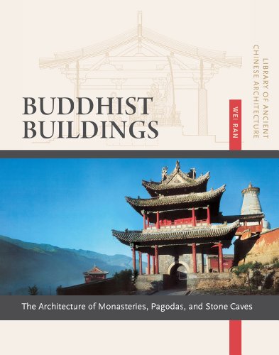 9781627740180: Buddhist Buildings: The Architecture of Monasteries, Pagodas, and Stone Caves Volume 10 (Library of Ancient Chinese Architecture)