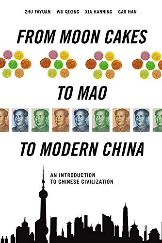 Beispielbild fr From Moon Cakes to Mao to Modern China : An Introduction to Chinese Civilization zum Verkauf von Better World Books