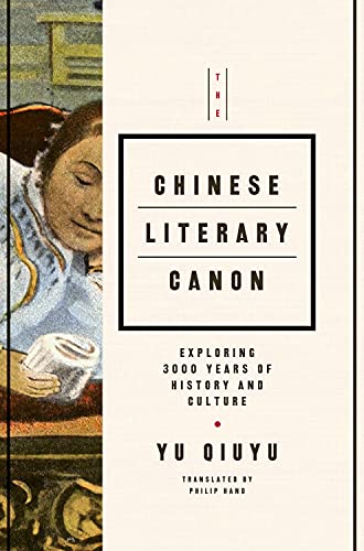 Imagen de archivo de The Chinese Literary Canon: Exploring 3000 Years of History and Culture a la venta por Booksavers of MD