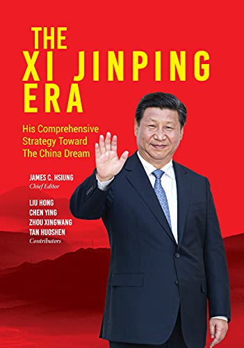 Beispielbild fr The Xi Jinping Era: His Comprehensive Strategy Toward the China Dream zum Verkauf von Books Unplugged