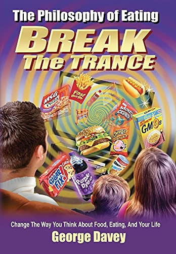 9781627750011: The Philosophy of Eating Break the Trance