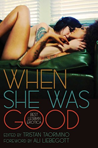 Beispielbild fr When She Was Good: Best Lesbian Erotica zum Verkauf von ThriftBooks-Reno