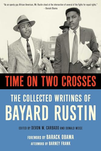 Beispielbild fr Time on Two Crosses: The Collected Writings of Bayard Rustin zum Verkauf von Night Heron Books