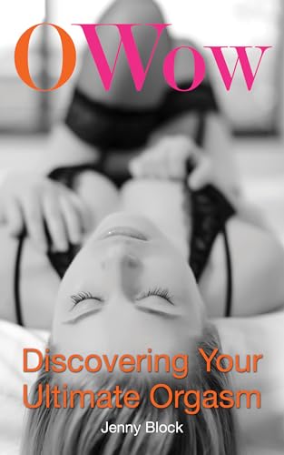 Stock image for O Wow: Discovering Your Ultimate Orgasm for sale by Ergodebooks