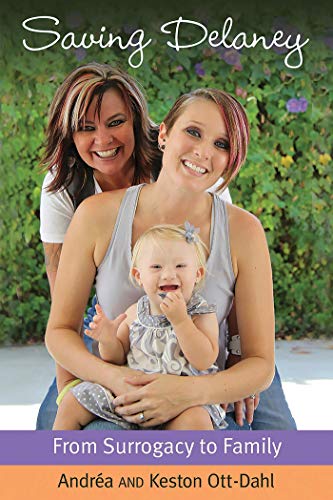 Stock image for Saving Delaney : From Surrogacy to Family for sale by Better World Books