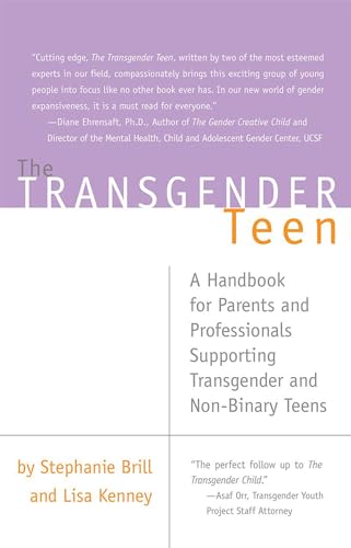 Stock image for The Transgender Teen: A Handbook for Parents and Professionals Supporting Transgender and Non-Binary Teens for sale by Zoom Books Company