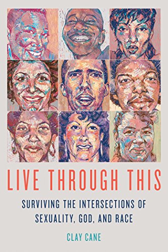 Stock image for Live Through This: Surviving the Intersections of Sexuality, God, and Race for sale by ZBK Books