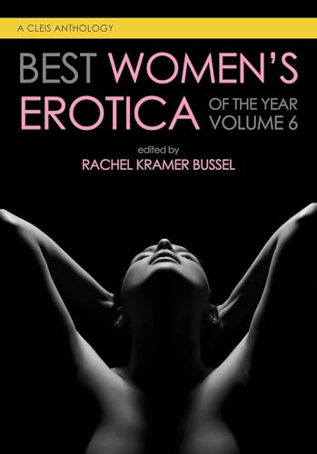 Stock image for Best Women's Erotica of the Year, Volume 6 (Best Women's Erotica Series) for sale by Ergodebooks