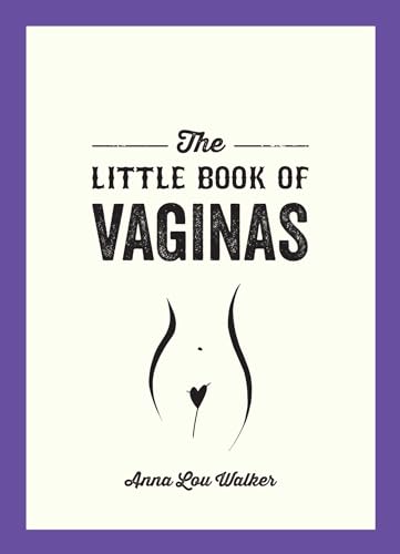 Imagen de archivo de The Little Book of Vaginas: Everything You Need to Know a la venta por Books From California