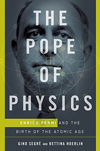 Beispielbild fr The Pope of Physics: Enrico Fermi and the Birth of the Atomic Age zum Verkauf von SecondSale