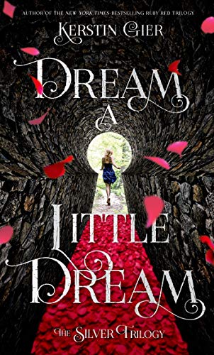 Imagen de archivo de Dream a Little Dream: The Silver Trilogy (The Silver Trilogy, 1) a la venta por Reliant Bookstore