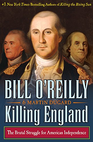 9781627790642: Killing England: The Brutal Struggle for American Independence (Bill O'Reilly's Killing Series)