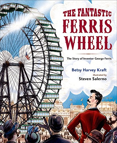 Beispielbild fr The Fantastic Ferris Wheel: The Story of Inventor George Ferris zum Verkauf von SecondSale