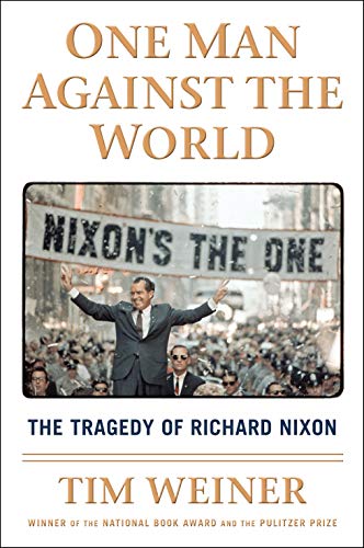 Beispielbild fr One Man Against the World: The Tragedy of Richard Nixon zum Verkauf von WorldofBooks