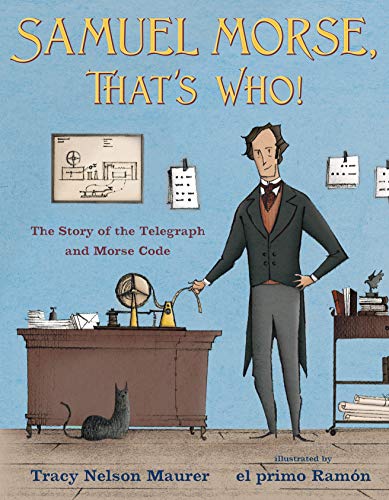 Imagen de archivo de Samuel Morse, That's Who!: The Story of the Telegraph and Morse Code a la venta por PlumCircle