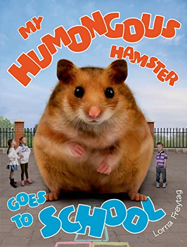 Beispielbild fr My Humongous Hamster Goes to School zum Verkauf von Better World Books