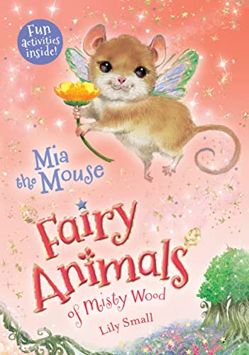 Imagen de archivo de Mia the Mouse: Fairy Animals of Misty Wood a la venta por SecondSale