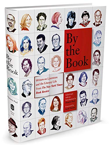 Stock image for By the Book: Writers on Literature and the Literary Life from The New York Times Book Review Turow, Scott and Paul, Pamela for sale by Aragon Books Canada