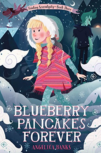 Stock image for Blueberry Pancakes Forever: Finding Serendipity Book Three (Tuesday McGillycuddy Adventures) for sale by SecondSale