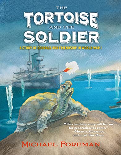 Beispielbild fr The Tortoise and the Soldier : A Story of Courage and Friendship in World War I zum Verkauf von Better World Books