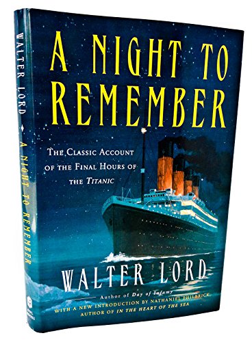 9781627791977: A Night to Remember: 50th Anniversary Edition the Classic Account of the Final Hours of the Titanic by Walter Lord (2015-11-07)