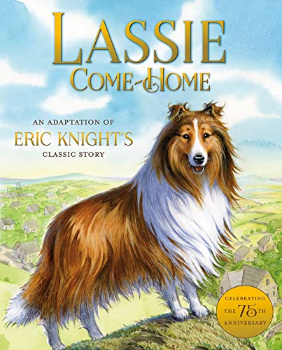 Stock image for Lassie Come-Home : An Adaptation of Eric Knight's Classic Story for sale by Better World Books