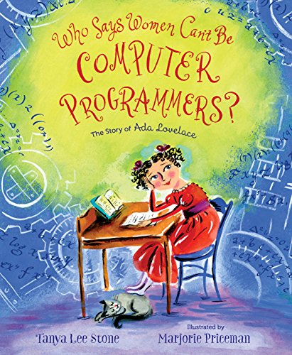 Stock image for Who Says Women Can't Be Computer Programmers? : The Story of Ada Lovelace for sale by Better World Books: West