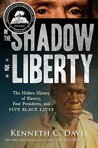 Imagen de archivo de In the Shadow of Liberty: The Hidden History of Slavery, Four Presidents, and Five Black Lives a la venta por Orion Tech