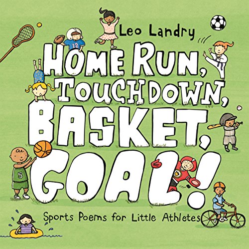 Stock image for Home Run, Touchdown, Basket, Goal! : Sports Poems for Little Athletes for sale by Better World Books: West