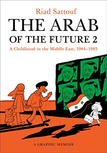 Stock image for The Arab of the Future 2: A Childhood in the Middle East, 1984-1985: A Graphic Memoir for sale by ThriftBooks-Dallas