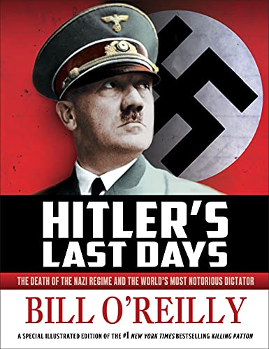 9781627793964: Hitler's Last Days: The Death of the Nazi Regime and the World's Most Notorious Dictator
