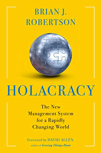 Beispielbild fr Holacracy: The New Management System for a Rapidly Changing World zum Verkauf von SecondSale