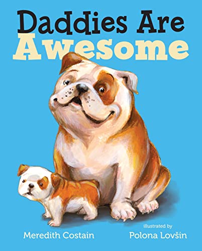 Beispielbild fr Daddies Are Awesome zum Verkauf von Better World Books: West