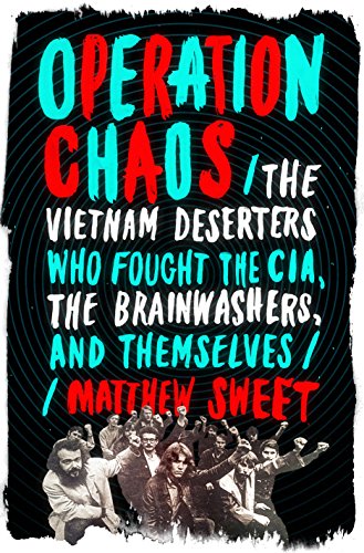 Imagen de archivo de Operation Chaos : The Vietnam Deserters Who Fought the CIA, the Brainwashers, and Themselves a la venta por Better World Books