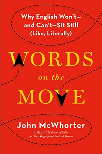 Stock image for Words on the Move: Why English Won't - and Can't - Sit Still (Like, Literally) for sale by More Than Words
