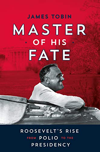 Stock image for Master of His Fate : Roosevelt's Rise from Polio to the Presidency for sale by Better World Books